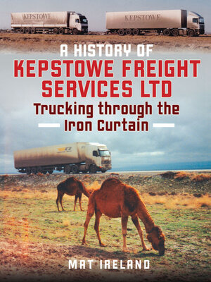 cover image of A History of Kepstowe Freight Services Ltd.